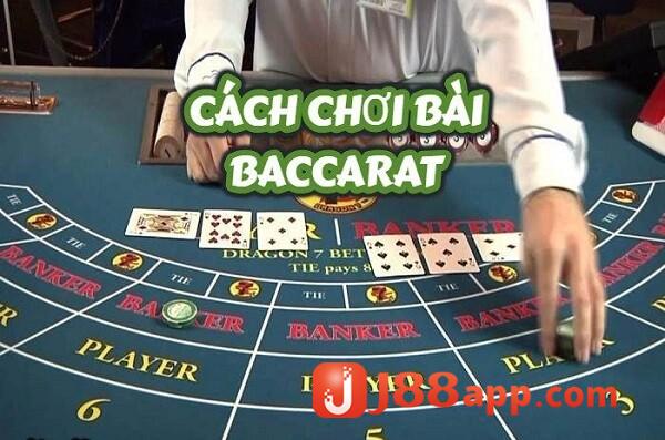 Hướng dẫn bạn cách chơi Baccarat J88 chi tiết từ A-Z